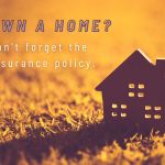 Buying a homeowner’s Insurance Policy: The What and the Why for Palmdale Homeowners
